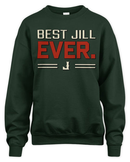 Best Your Name Ever Cool Shirt JILL M1-58 / Unisex Sweatshirt / forest green