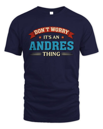 Don't Worry It's a Your Name Thing Funny Retro T-Shirt ANDRES M1-57 / Unisex Standard T-Shirt / navy