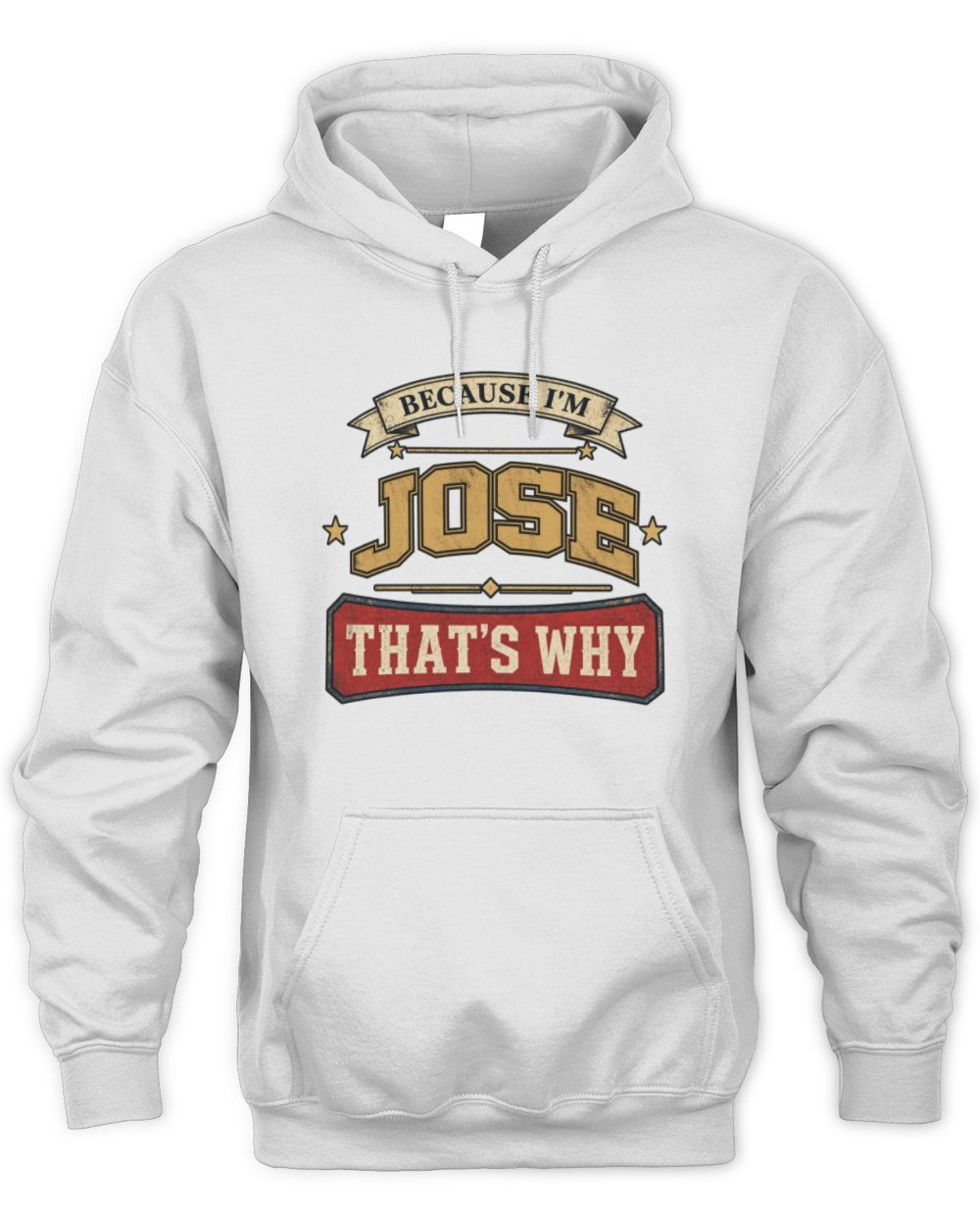 Because I'm Name That's Why Americana T-Shirt JOSE M1-S88 / Unisex Hoodie / white