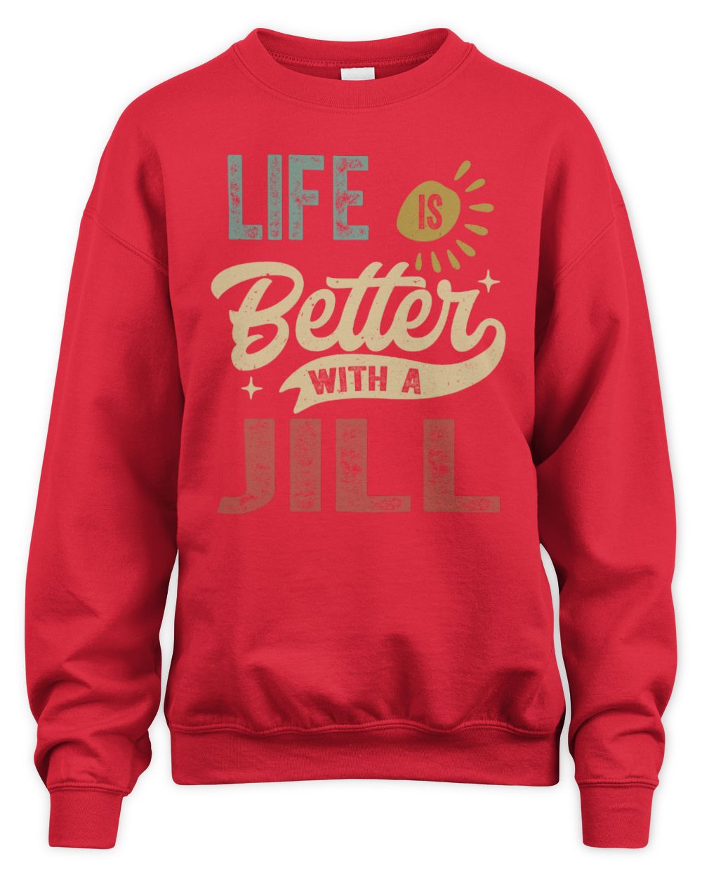 Life Is Better With a Name Personalized Retro T-Shirt JILL-48 / Unisex Sweatshirt / red