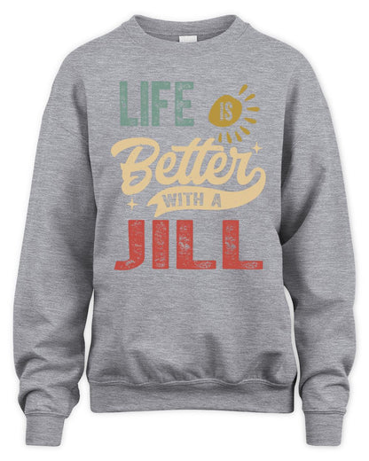 Life Is Better With a Name Personalized Retro T-Shirt JILL-48 / Unisex Sweatshirt / sport grey