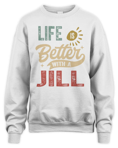 Life Is Better With a Name Personalized Retro T-Shirt JILL-48 / Unisex Sweatshirt / white