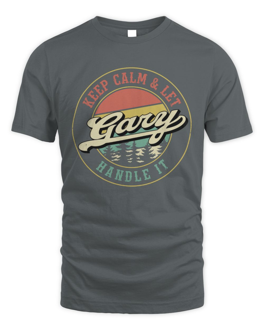 Keep Calm Let Your Name Handle It Retro T-Shirt GARY M1-54 / Unisex Standard T-Shirt / charcoal