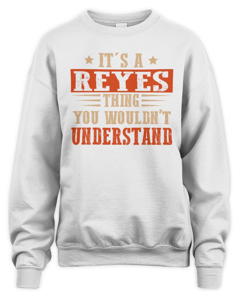 It's a Name Thing Personalized Funny Shirt REYES M1-51 / Unisex Sweatshirt / white