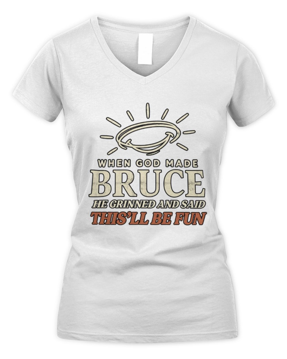 When God Made Your Name Funny Western T-Shirt T-Shirt BRUCE M1-S82 / Women's V-Neck T-Shirt / white
