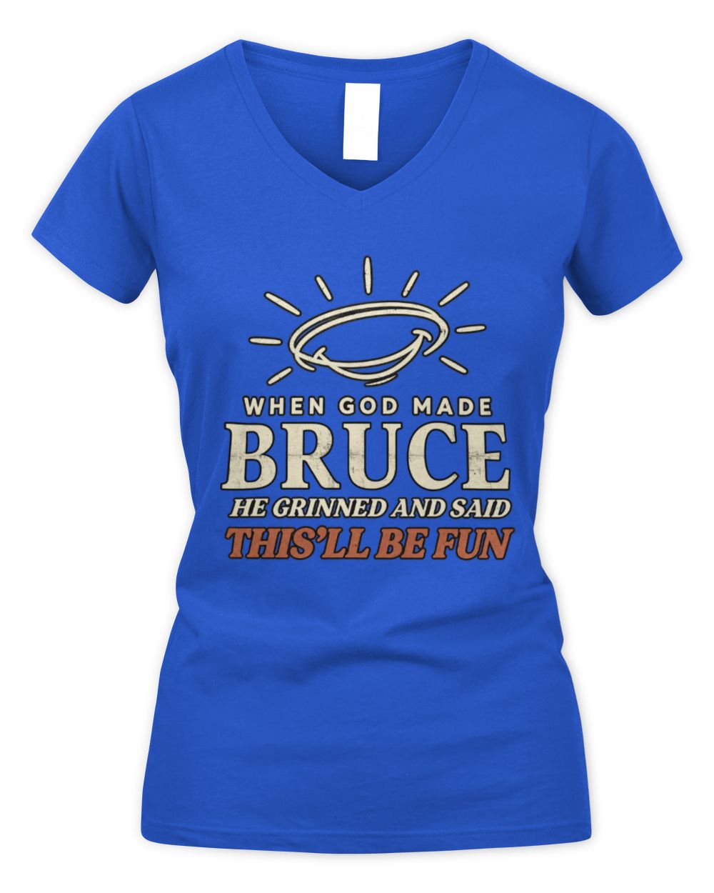 When God Made Your Name Funny Western T-Shirt T-Shirt BRUCE M1-S82 / Women's V-Neck T-Shirt / royal