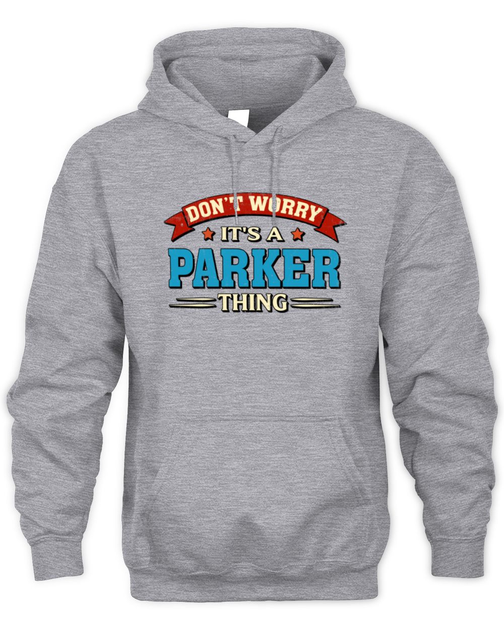 Don't Worry It's a Your Name Thing Funny Retro T-Shirt PARKER M1-57 / Unisex Hoodie / sport grey
