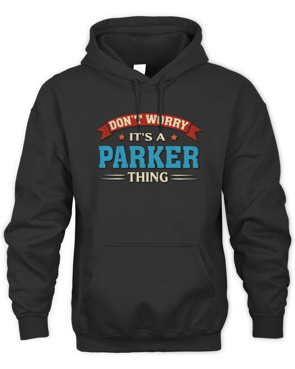 Don't Worry It's a Your Name Thing Funny Retro T-Shirt PARKER M1-57 / Unisex Hoodie / black