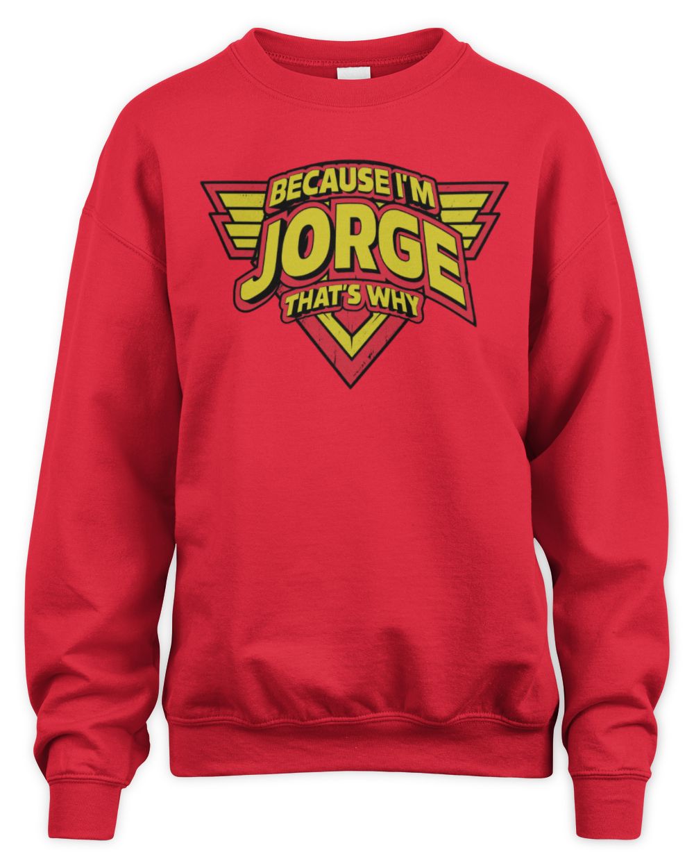 Because I'm Name That's Why Red and Yellow Logo Graphic T-Shirt JORGE M1-75 / Unisex Sweatshirt / red