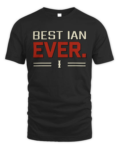 Best Your Name Ever Cool Shirt IAN M1-58 / Unisex Standard T-Shirt / black