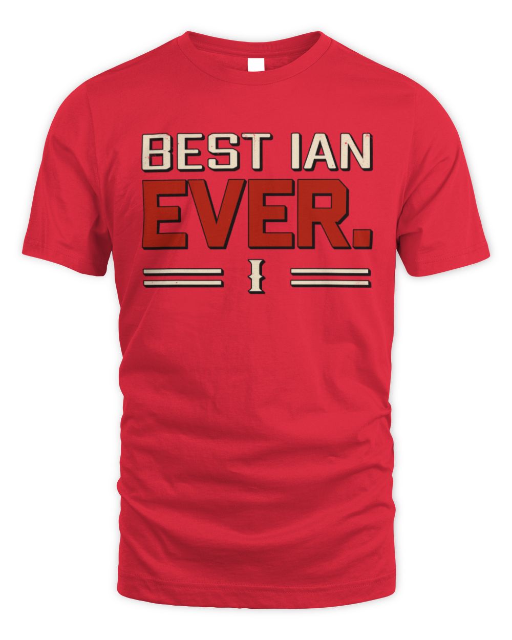 Best Your Name Ever Cool Shirt IAN M1-58 / Unisex Standard T-Shirt / red