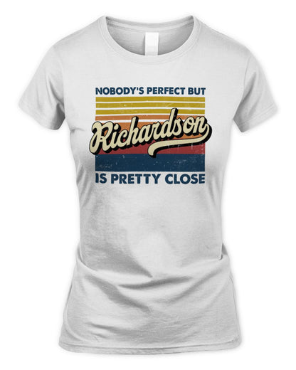Nobody's Perfect But Your Name Is Pretty Close Retro Shirt RICHARDSON M1-65 / Women's Standard T-Shirt / white