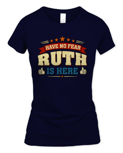 Have No Fear Your Name Is Here Cool Graphic T-Shirt RUTH M1-71 / Women's Standard T-Shirt / navy