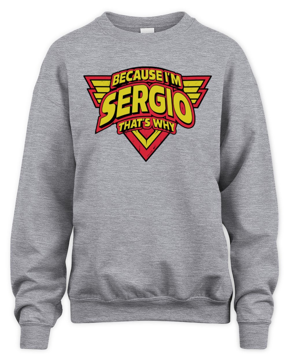 Because I'm Name That's Why Red and Yellow Logo Graphic T-Shirt SERGIO M1-75 / Unisex Sweatshirt / sport grey