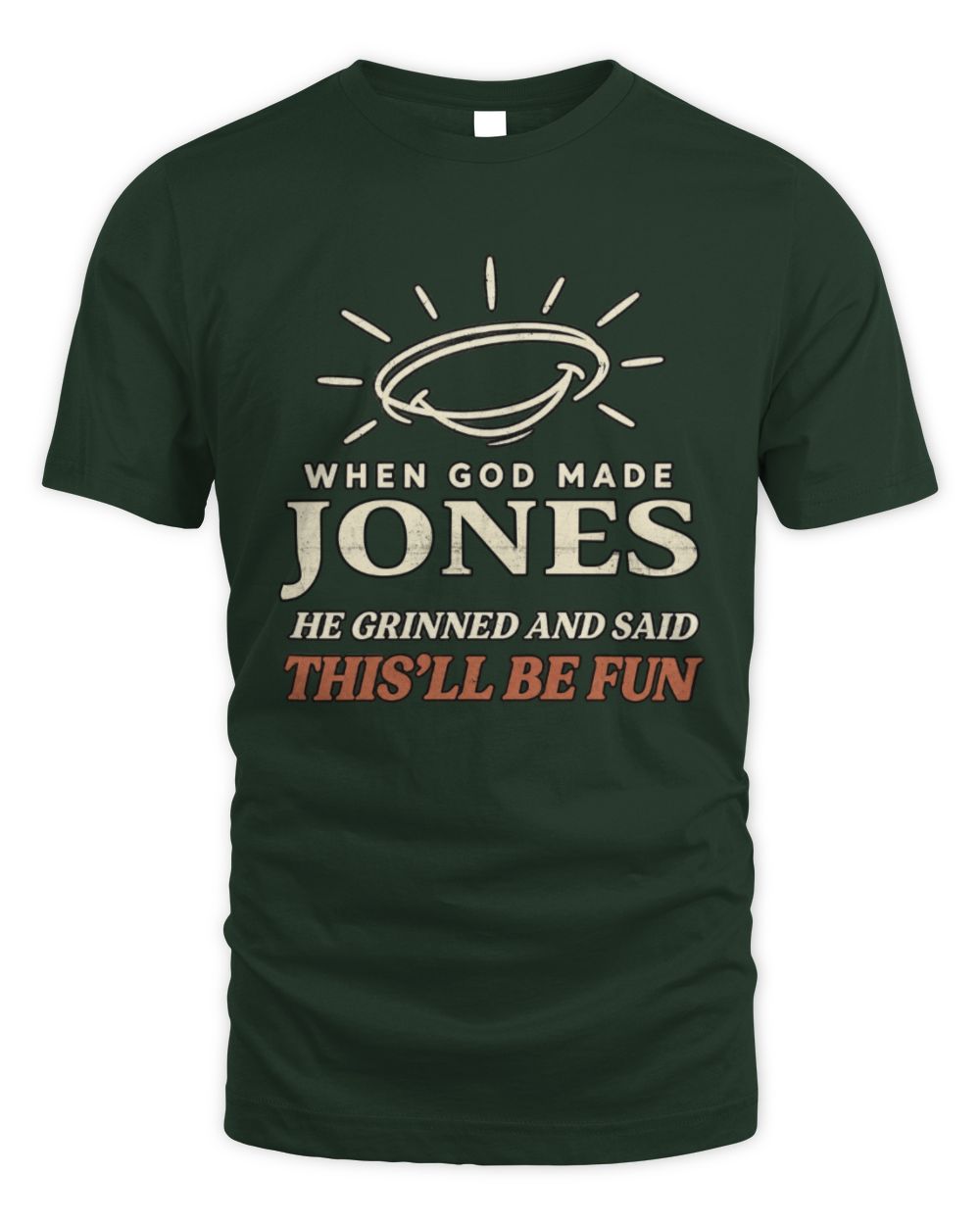 When God Made Your Name Funny Western T-Shirt T-Shirt JONES M1-S82 / Unisex Standard T-Shirt / forest green