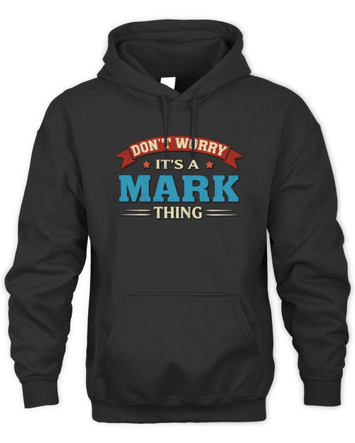 Don't Worry It's a Your Name Thing Funny Retro T-Shirt MARK M1-57 / Unisex Hoodie / black