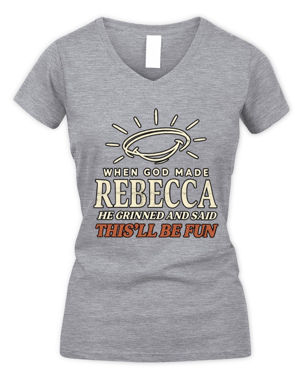 When God Made Your Name Funny Western T-Shirt T-Shirt REBECCA M1-S82 / Women's V-Neck T-Shirt / sport grey