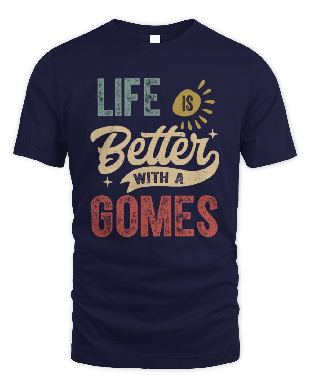 Life Is Better With a Name Personalized Retro T-Shirt GOMES-48 / Unisex Standard T-Shirt / navy