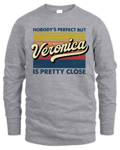 Nobody's Perfect But Your Name Is Pretty Close Retro Shirt VERONICA M1-65 / Men's Long Sleeved T-Shirt / sport grey