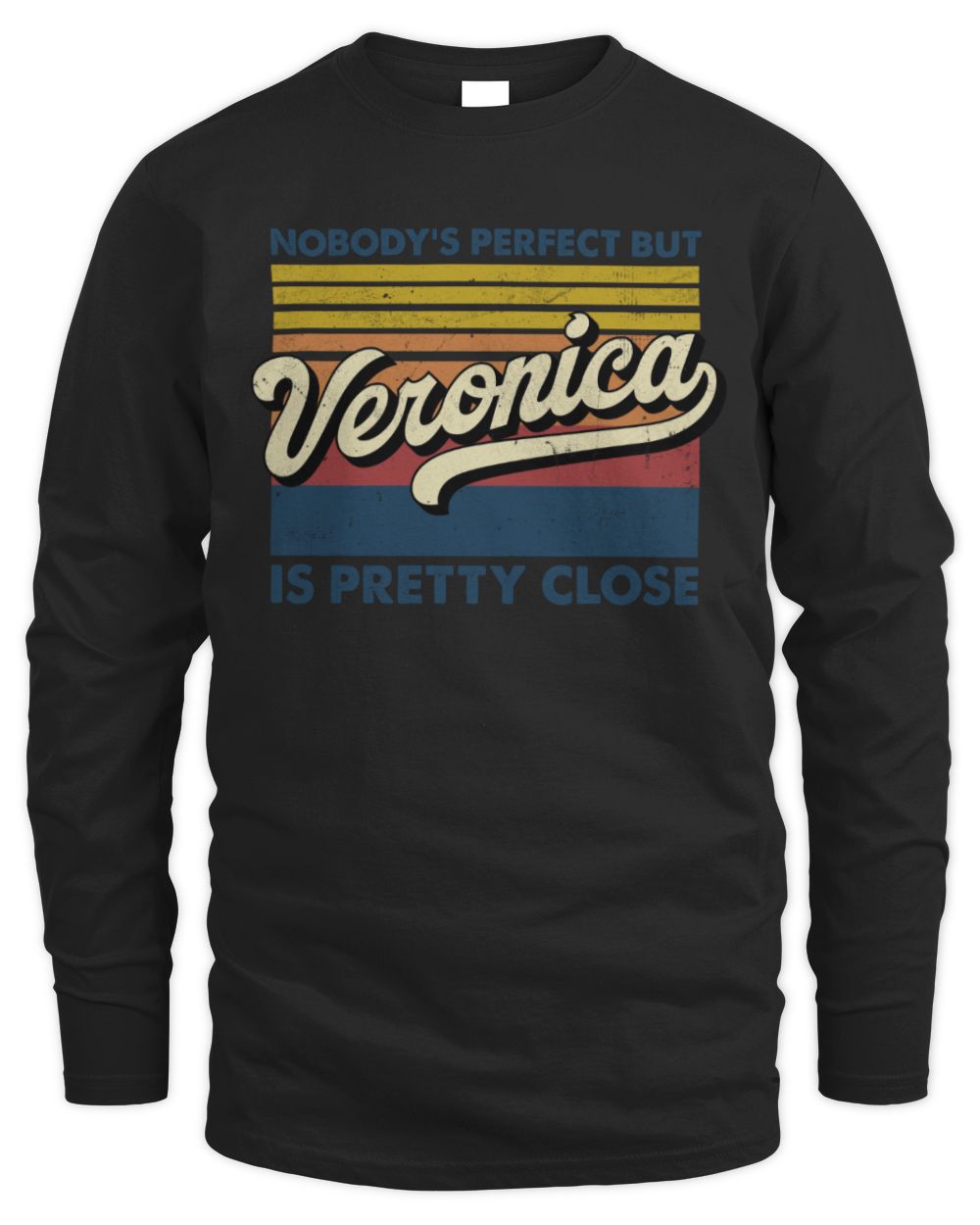 Nobody's Perfect But Your Name Is Pretty Close Retro Shirt VERONICA M1-65 / Men's Long Sleeved T-Shirt / black