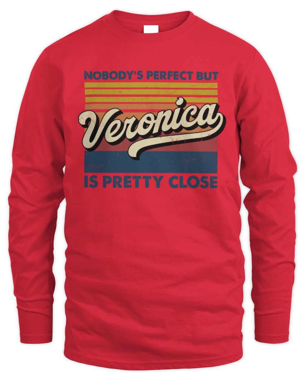 Nobody's Perfect But Your Name Is Pretty Close Retro Shirt VERONICA M1-65 / Men's Long Sleeved T-Shirt / red