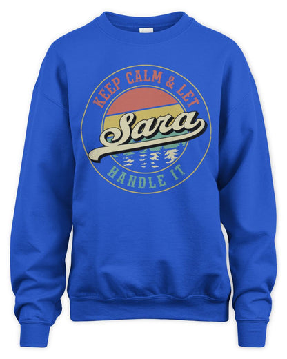 Keep Calm Let Your Name Handle It Retro T-Shirt SARA M1-54 / Unisex Sweatshirt / royal