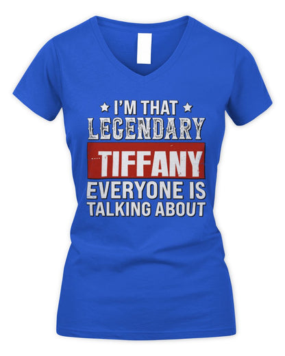 I'm That Legendary Name Everyone Is Talking About Funny Graphic T-Shirt TIFFANY M1-73 / Women's V-Neck T-Shirt / royal