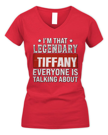 I'm That Legendary Name Everyone Is Talking About Funny Graphic T-Shirt TIFFANY M1-73 / Women's V-Neck T-Shirt / red