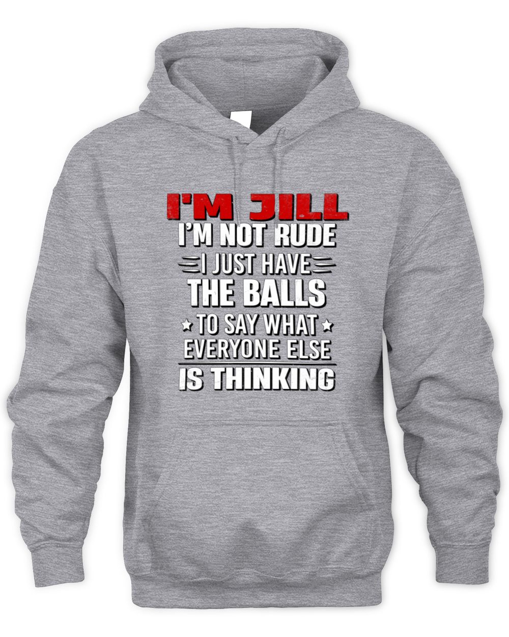 I'm Name I'm Not Rude I Just Have The Balls Funny T-Shirt JILL M1-46 / Unisex Hoodie / sport grey