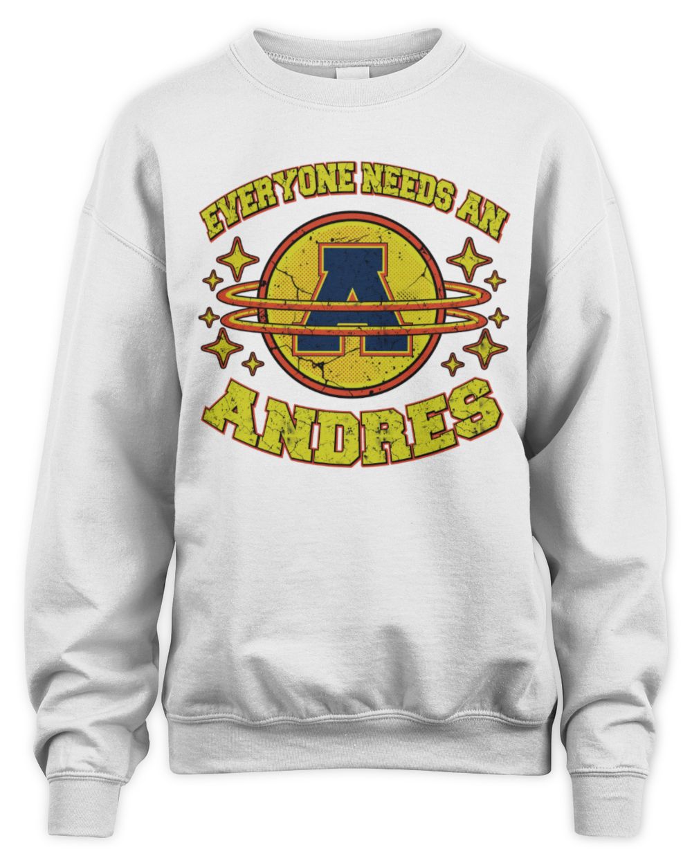 Everyone Needs a Your Name Shirt ANDRES M1-76 / Unisex Sweatshirt / white