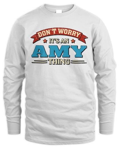 Don't Worry It's a Your Name Thing Funny Retro T-Shirt AMY M1-57 / Men's Long Sleeved T-Shirt / white