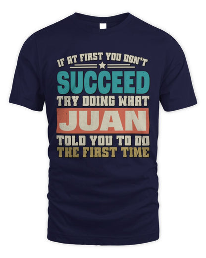 If at First You Don't Succeed Funny Vintage Shirt JUAN M1-53 / Unisex Standard T-Shirt / navy