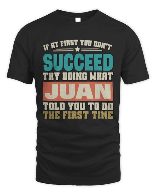 If at First You Don't Succeed Funny Vintage Shirt JUAN M1-53 / Unisex Standard T-Shirt / black