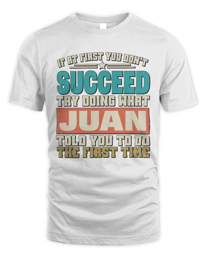 If at First You Don't Succeed Funny Vintage Shirt JUAN M1-53 / Unisex Standard T-Shirt / white