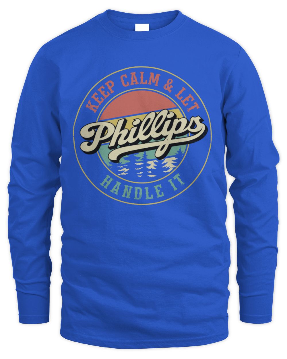 Keep Calm Let Your Name Handle It Retro T-Shirt PHILLIPS M1-54 / Men's Long Sleeved T-Shirt / royal