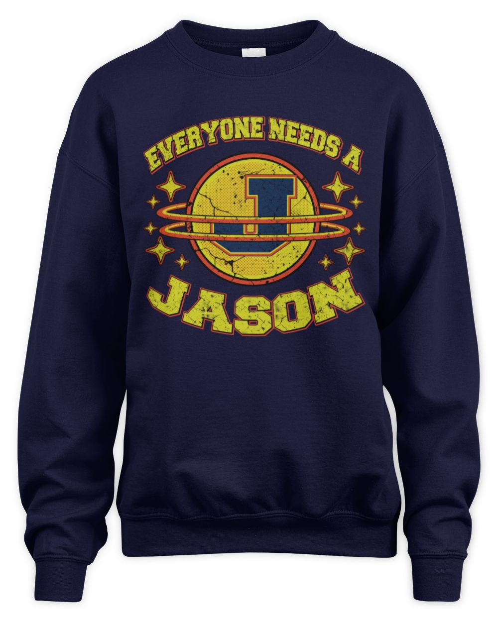 Everyone Needs a Your Name Shirt JASON M1-76 / Unisex Sweatshirt / navy