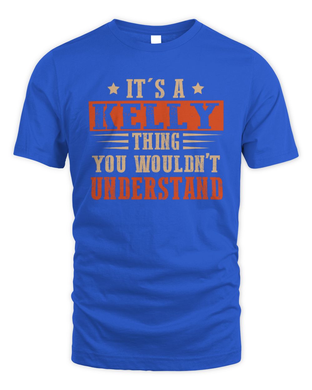 It's a Name Thing Personalized Funny Shirt KELLY M1-51 / Unisex Standard T-Shirt / royal