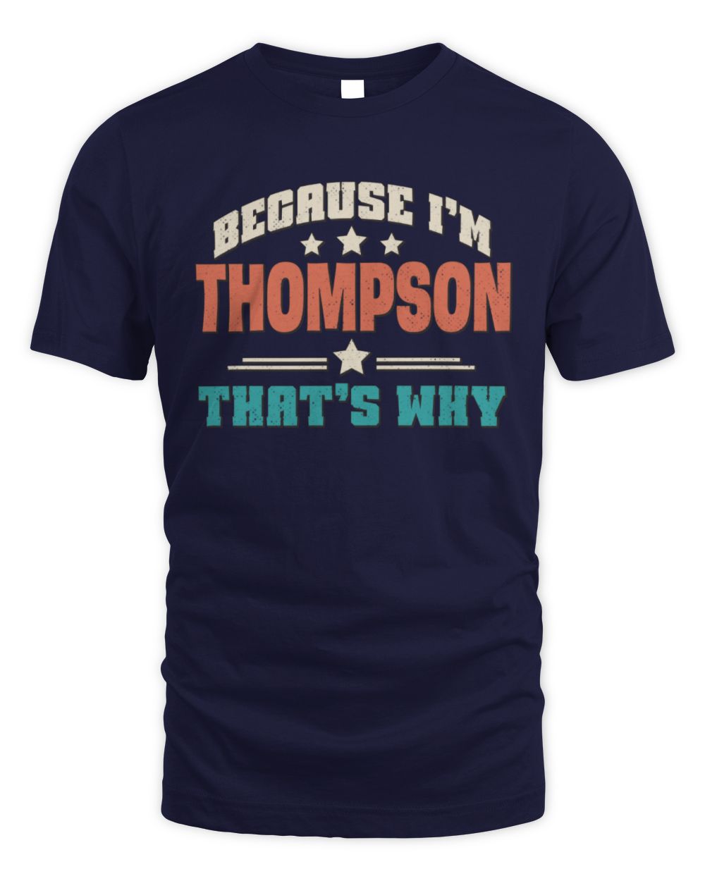 Because I'm Name That's Why Personalized Retro Shirt THOMPSON-49 / Unisex Standard T-Shirt / navy