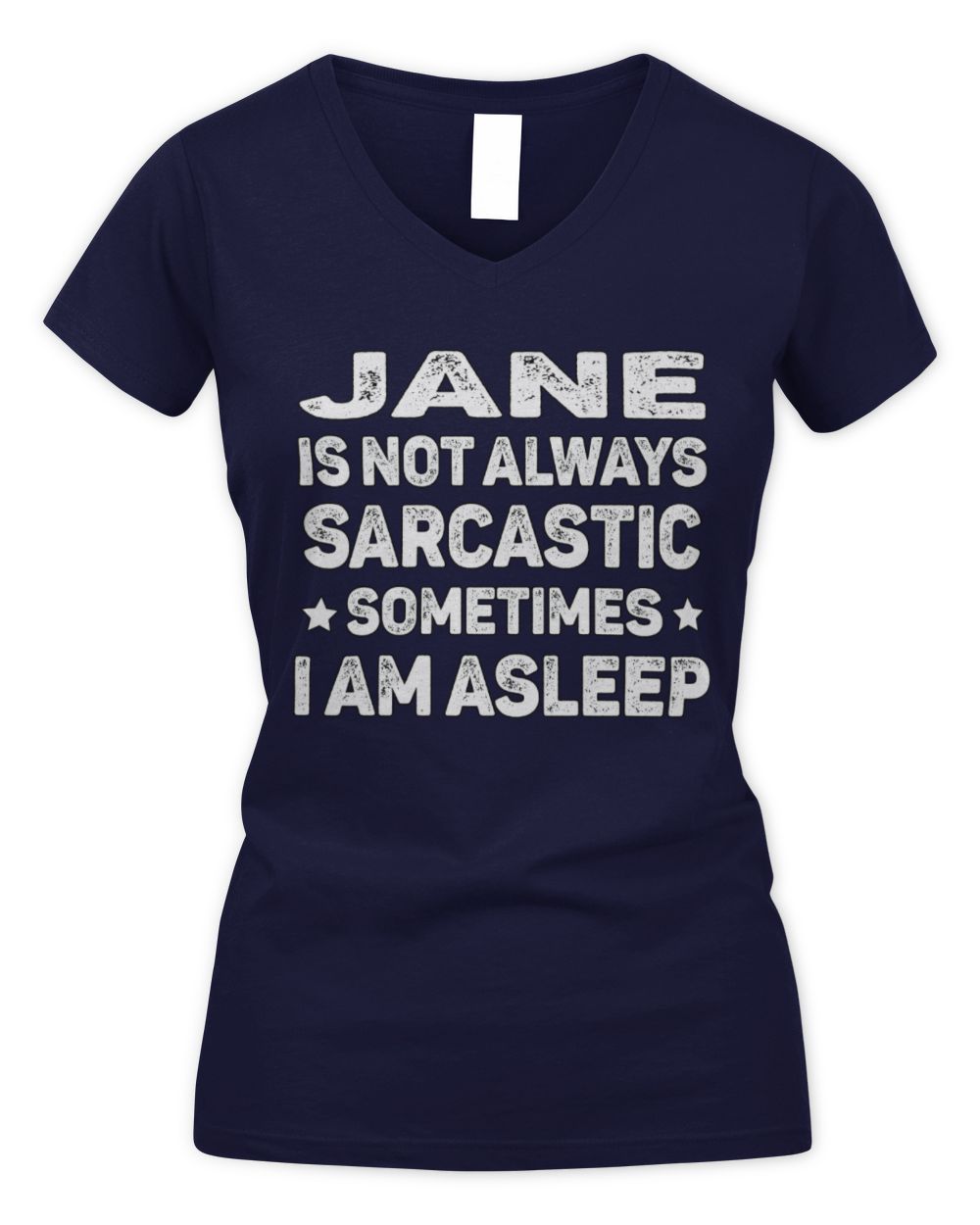 Your Name Is Not Always Sarcastic Funny T-Shirt JANE M1-62 / Women's V-Neck T-Shirt / navy