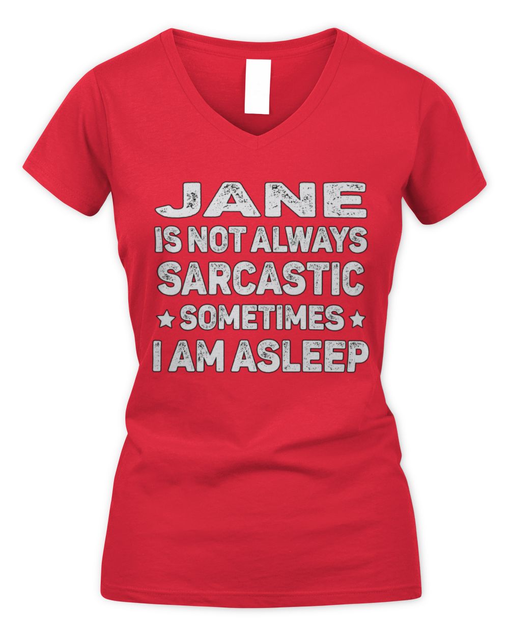 Your Name Is Not Always Sarcastic Funny T-Shirt JANE M1-62 / Women's V-Neck T-Shirt / red