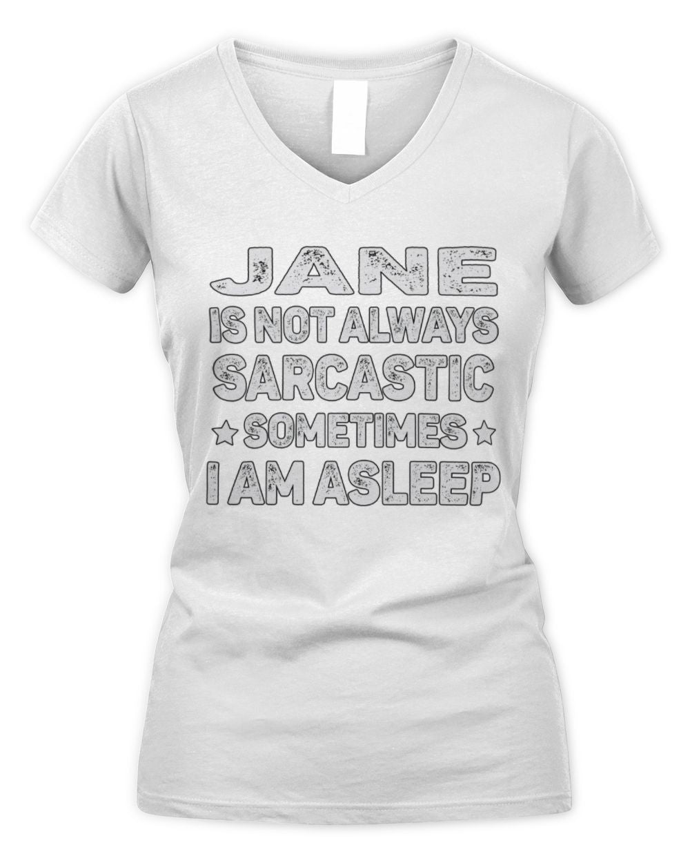 Your Name Is Not Always Sarcastic Funny T-Shirt JANE M1-62 / Women's V-Neck T-Shirt / white
