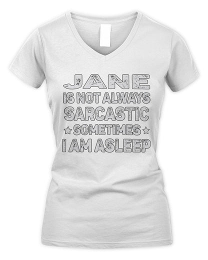 Your Name Is Not Always Sarcastic Funny T-Shirt JANE M1-62 / Women's V-Neck T-Shirt / white