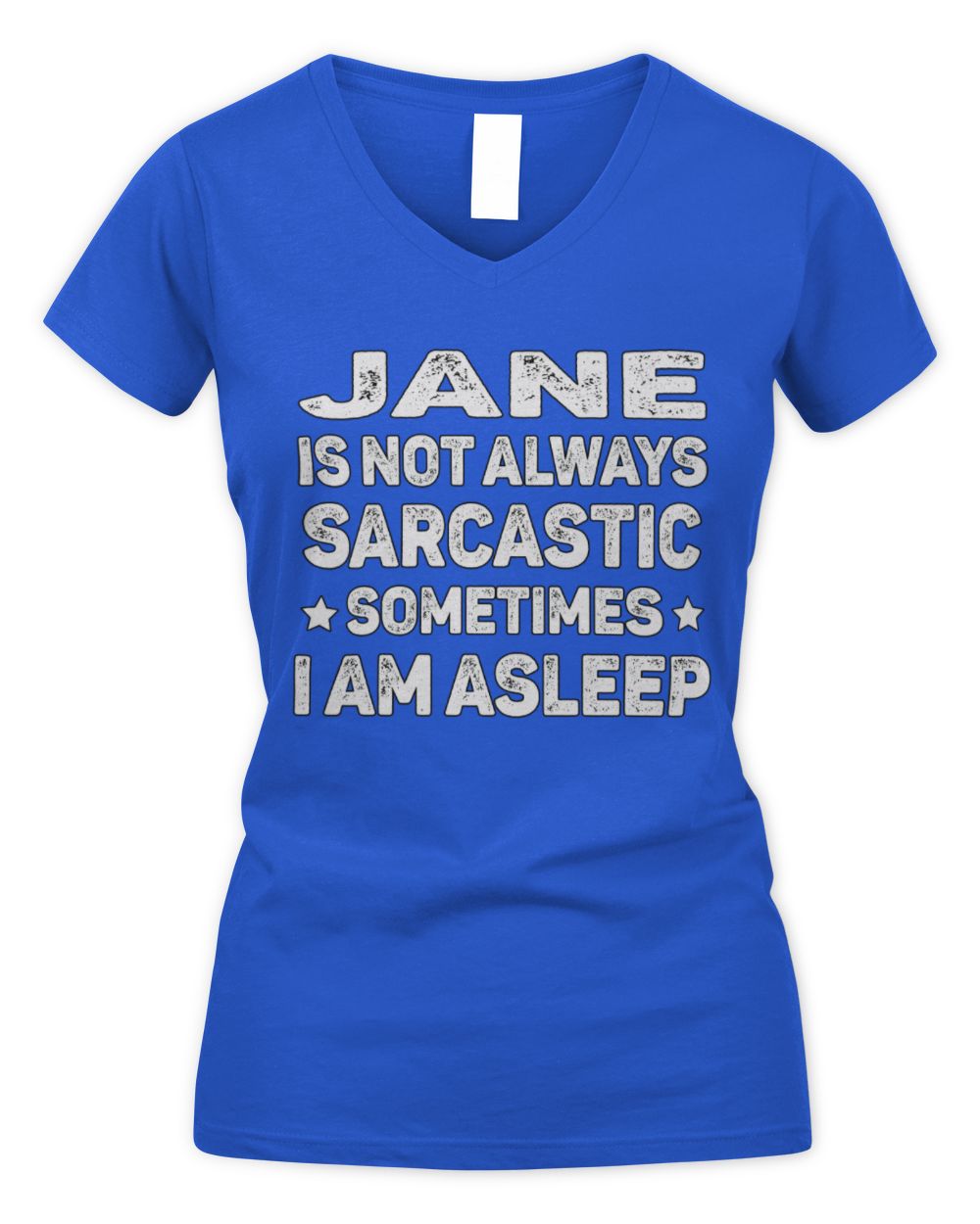 Your Name Is Not Always Sarcastic Funny T-Shirt JANE M1-62 / Women's V-Neck T-Shirt / royal