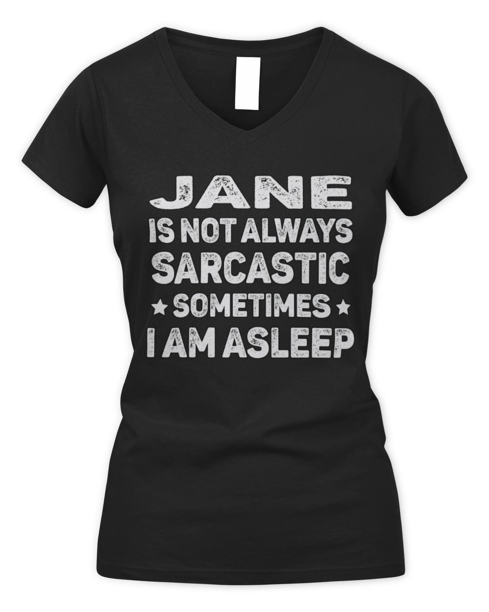 Your Name Is Not Always Sarcastic Funny T-Shirt JANE M1-62 / Women's V-Neck T-Shirt / black