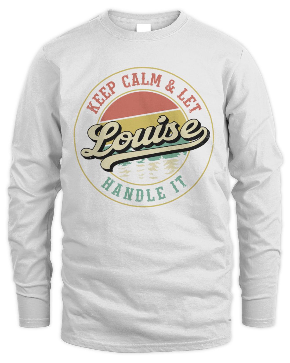 Keep Calm Let Your Name Handle It Retro T-Shirt LOUISE M1-54 / Men's Long Sleeved T-Shirt / white