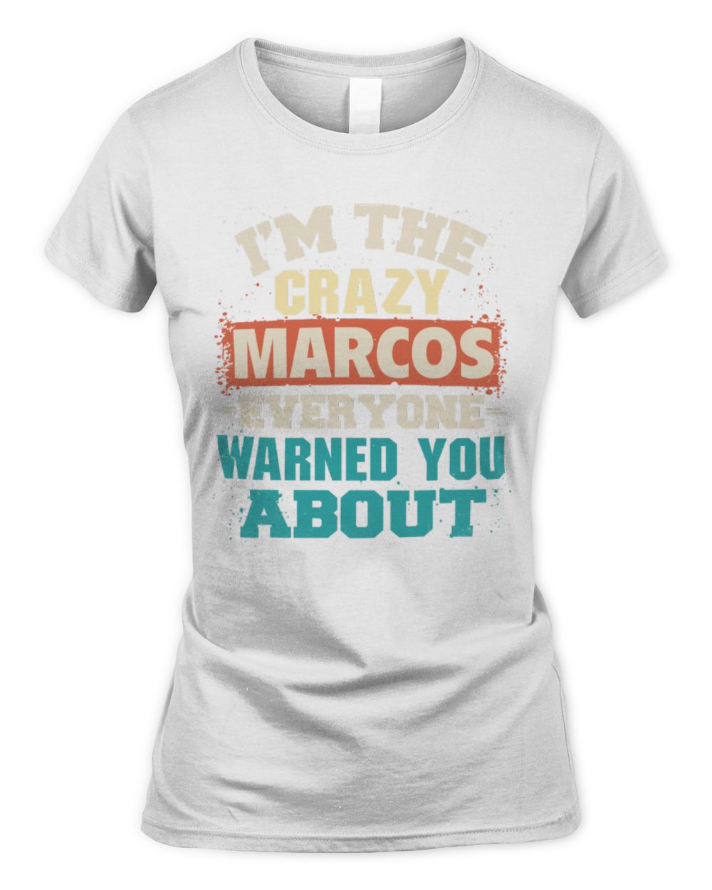 I'm the Crazy One Everyone Warned You About Retro Graphic T-Shirt MARCOS M1-70 / Women's Standard T-Shirt / white