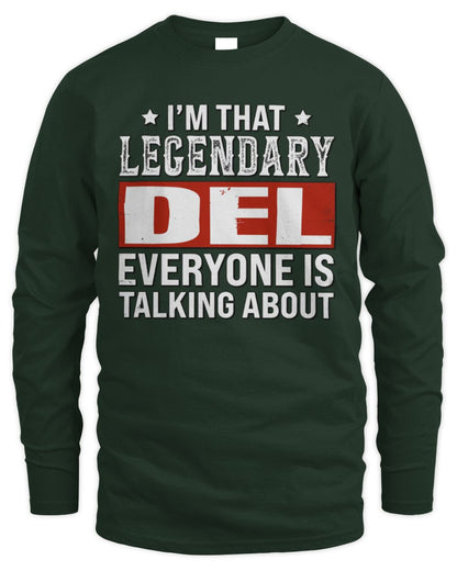 I'm That Legendary Name Everyone Is Talking About Funny Graphic T-Shirt DEL M1-73 / Men's Long Sleeved T-Shirt / forest green