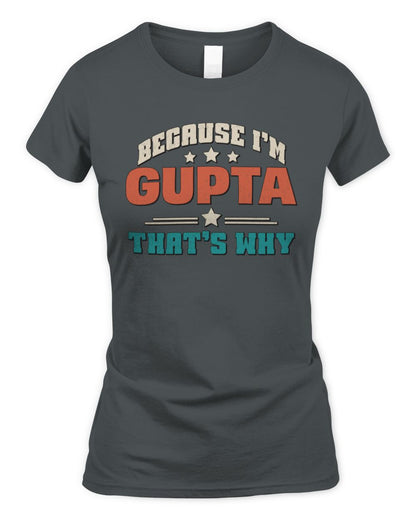 Because I'm Name That's Why Personalized Retro Shirt GUPTA-49 / Women's Standard T-Shirt / charcoal