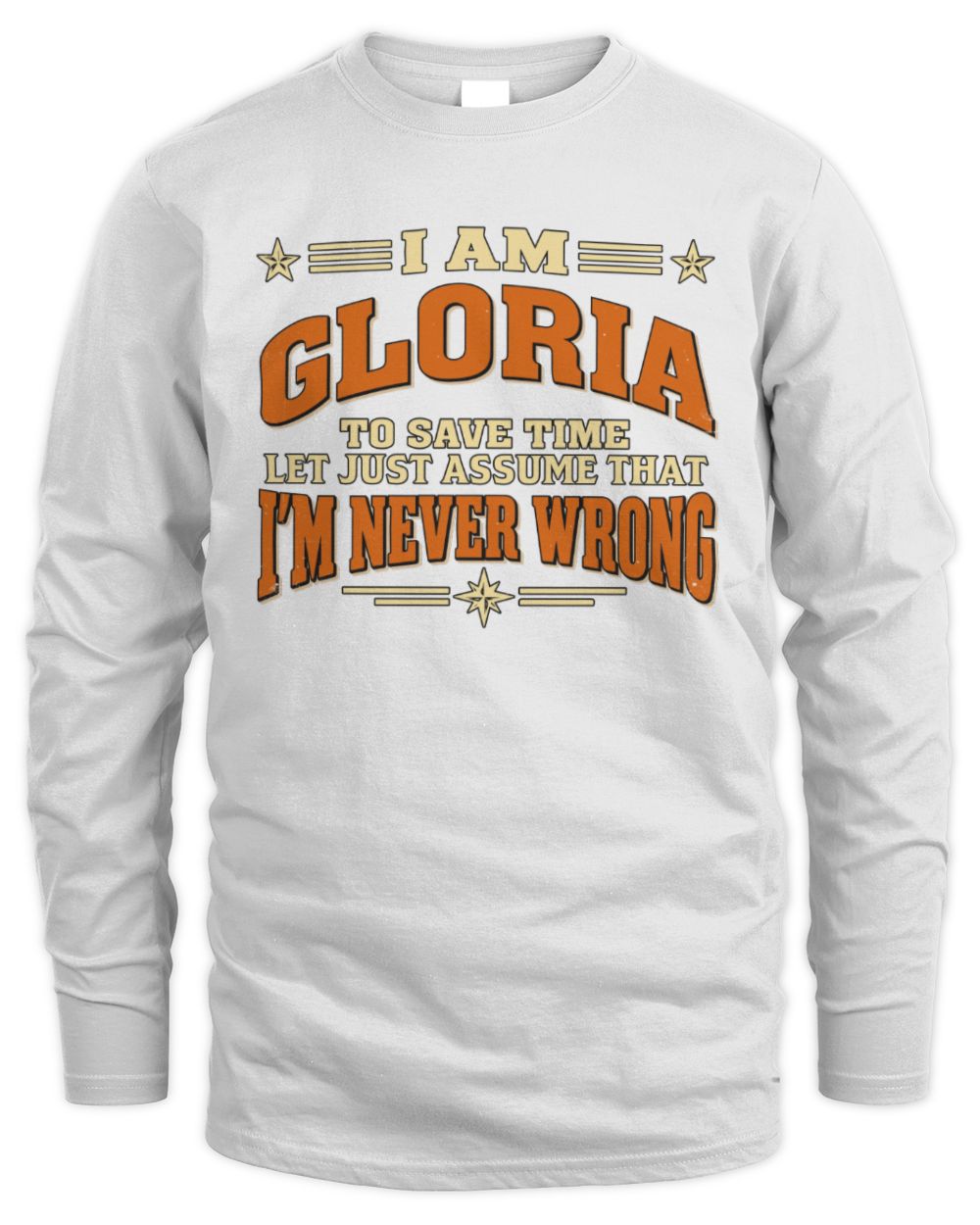 I'm Name Let's Just Assume I'm Never Wrong Retro Shirt GLORIA M1-64 / Men's Long Sleeved T-Shirt / white