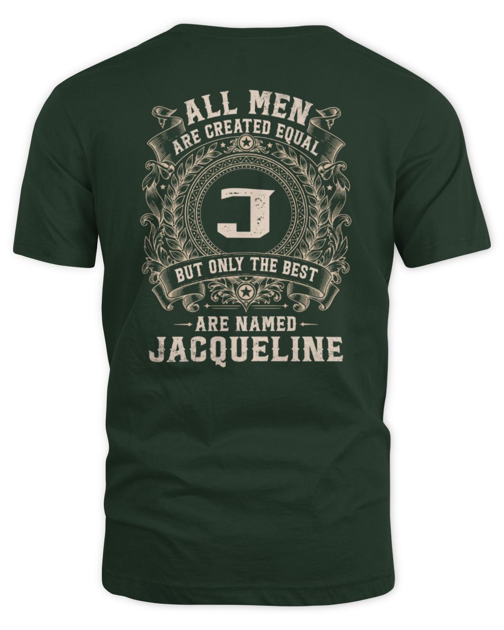 All Men Are Created Equal Cool Logo Shirt JACQUELINE M1-60 / Unisex Standard T-Shirt / forest green